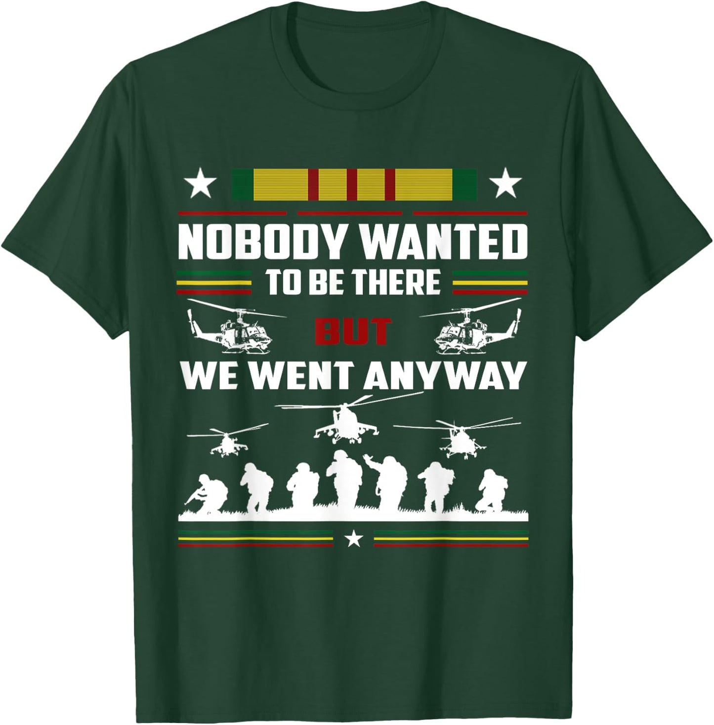 Nobody Wanted To Be There But We Went Anyway T-Shirt - T-Shirt | Forest