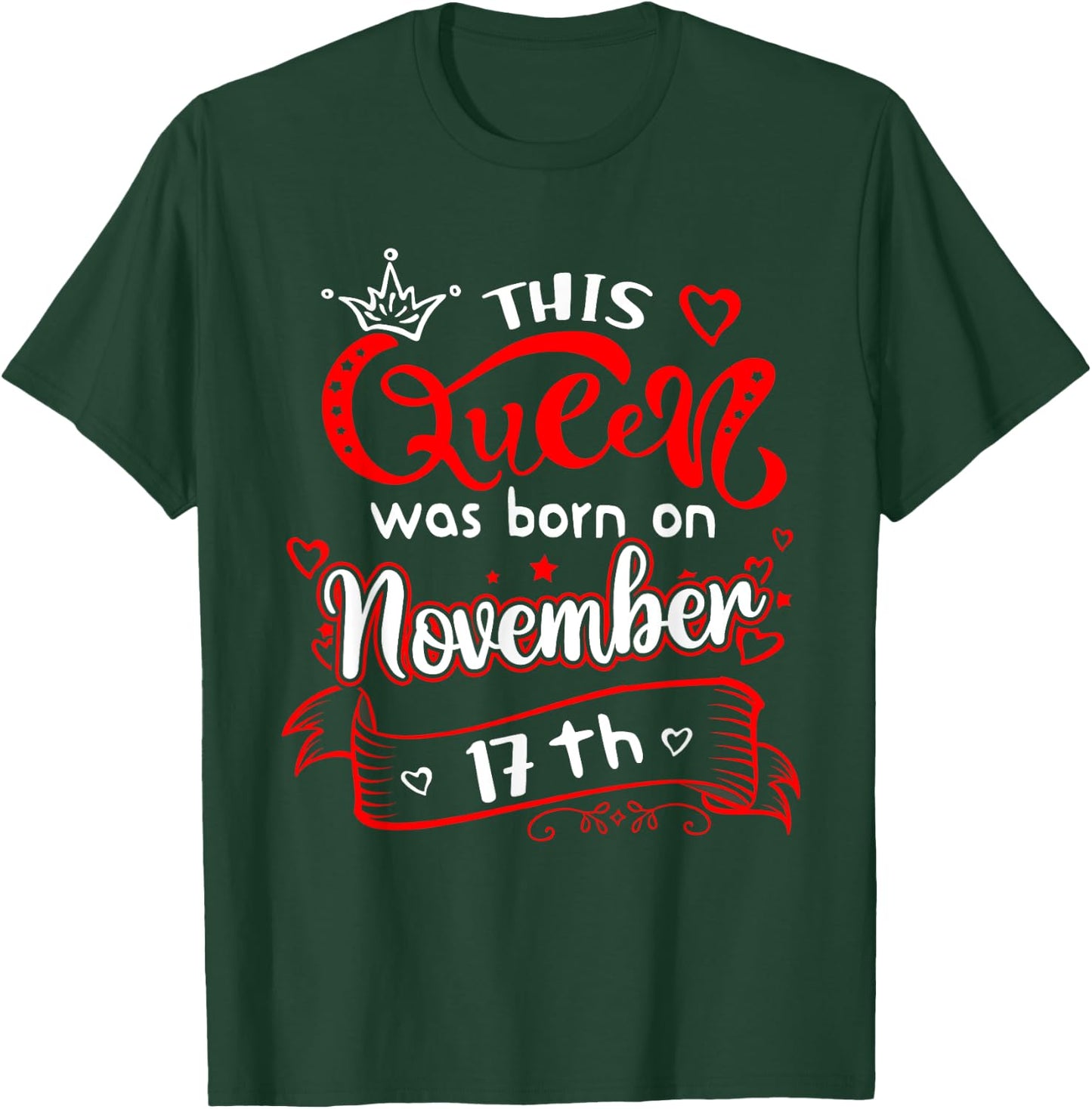 This Queen Was Born on November 17th Birthday T-Shirt - T-Shirt | Forest