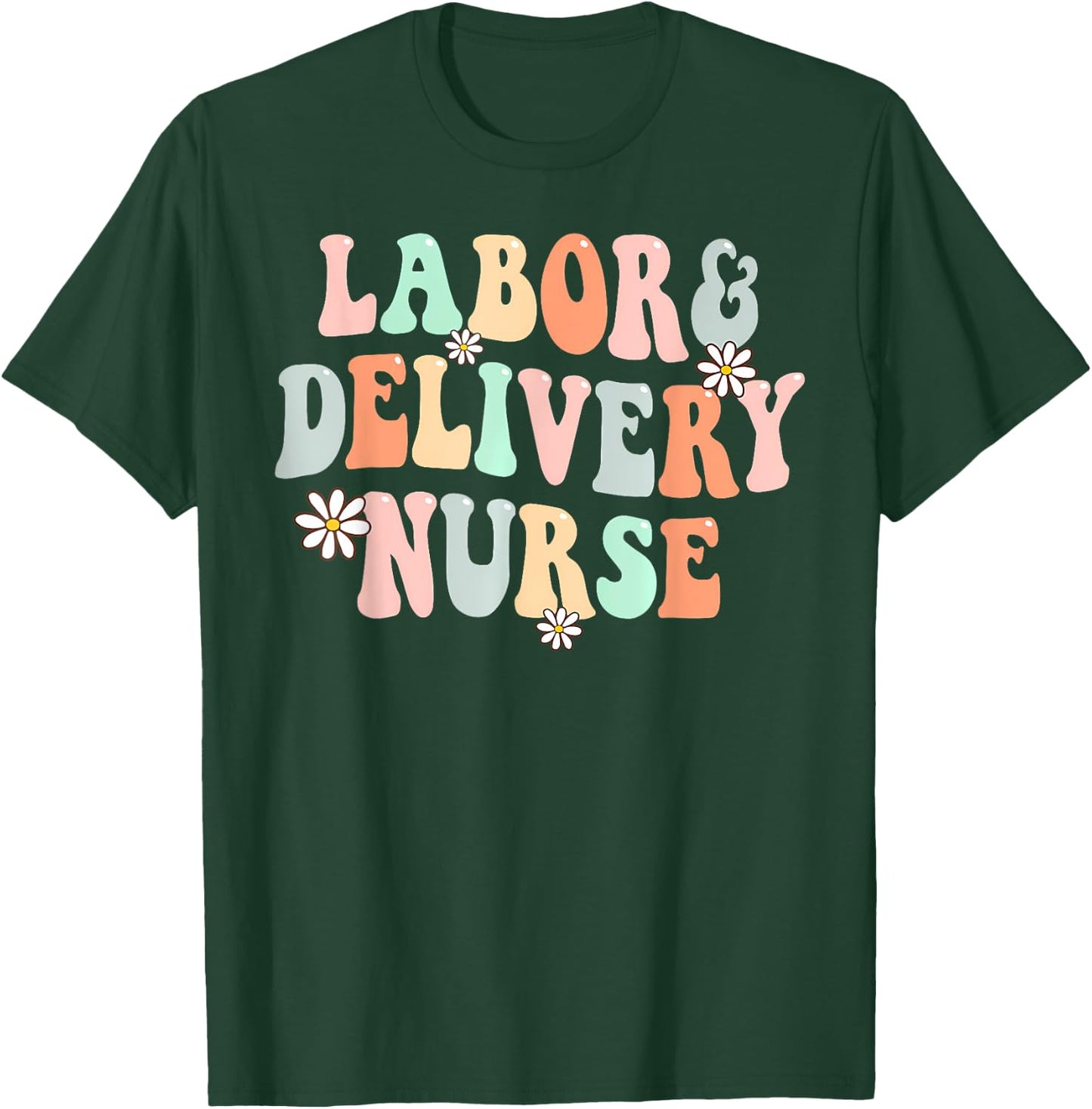 Cute Labor and Delivery Nurse Groovy L And D Nurse Flowers T-Shirt - T-Shirt | Forest