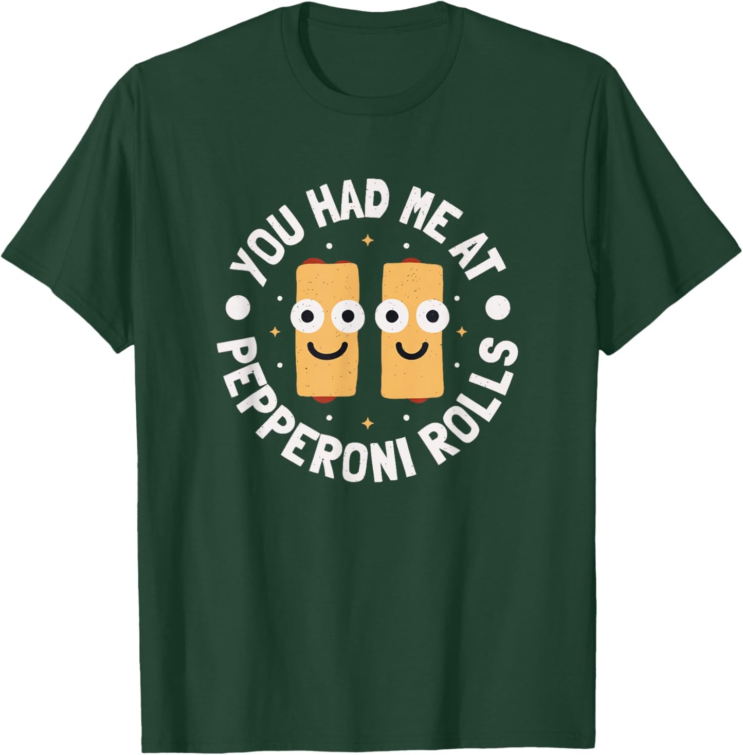 You Had Me At Pepperoni Rolls - West Virginia Pepperoni Roll T-Shirt - T-Shirt | Forest