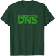 It's Always DNS - IT T-Shirt - T-Shirt | Forest