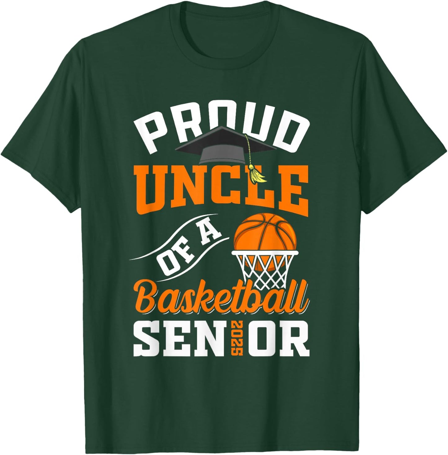 Proud uncle of a basketball Senior class of 2025 graduation T-Shirt - T-Shirt | Forest