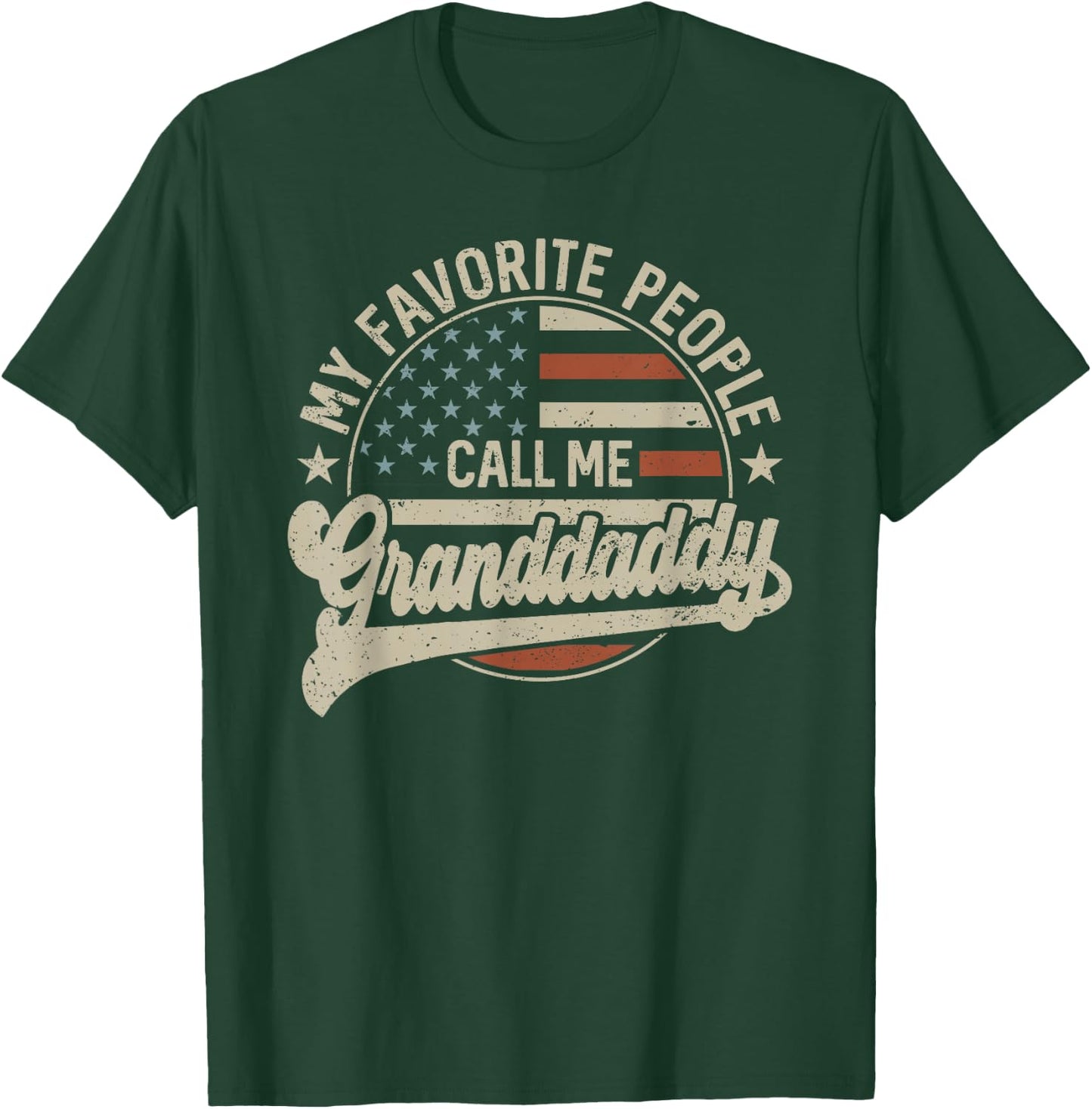 My Favorite People Call Me Granddaddy Us Flag Father's Day T-Shirt - T-Shirt | Forest