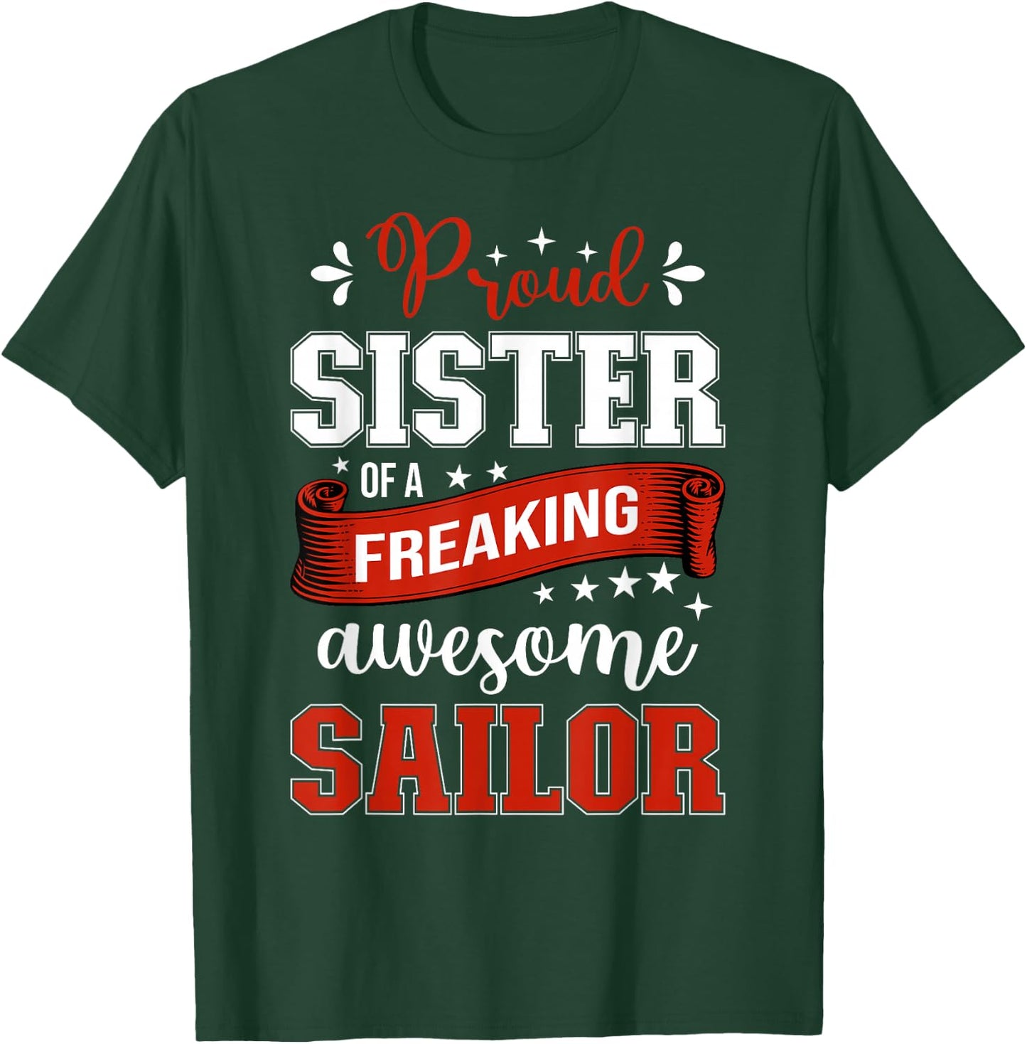 Proud Sister of a Freaking Awesome Sailor T-Shirt - T-Shirt | Forest