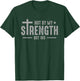 Christians Jesus Cross God Not by my strength but his , Small, Black T-Shirt - T-Shirt | Forest