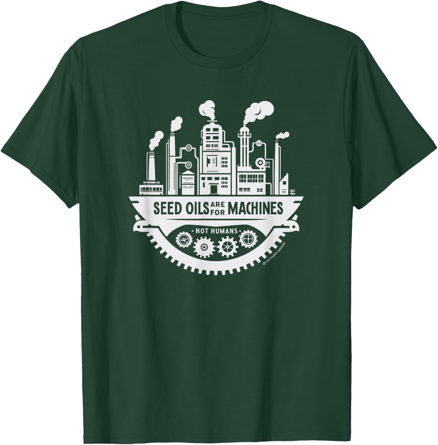 Seed Oils Are for Machines, Not Humans T-Shirt - T-Shirt | Forest