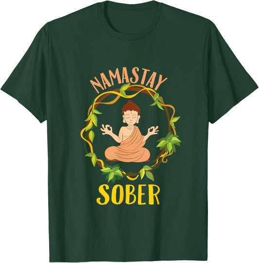 Namastay Sober Buddha Yoga Namaste NA AA Funny Sobriety T-Shirt - T-Shirt | Forest