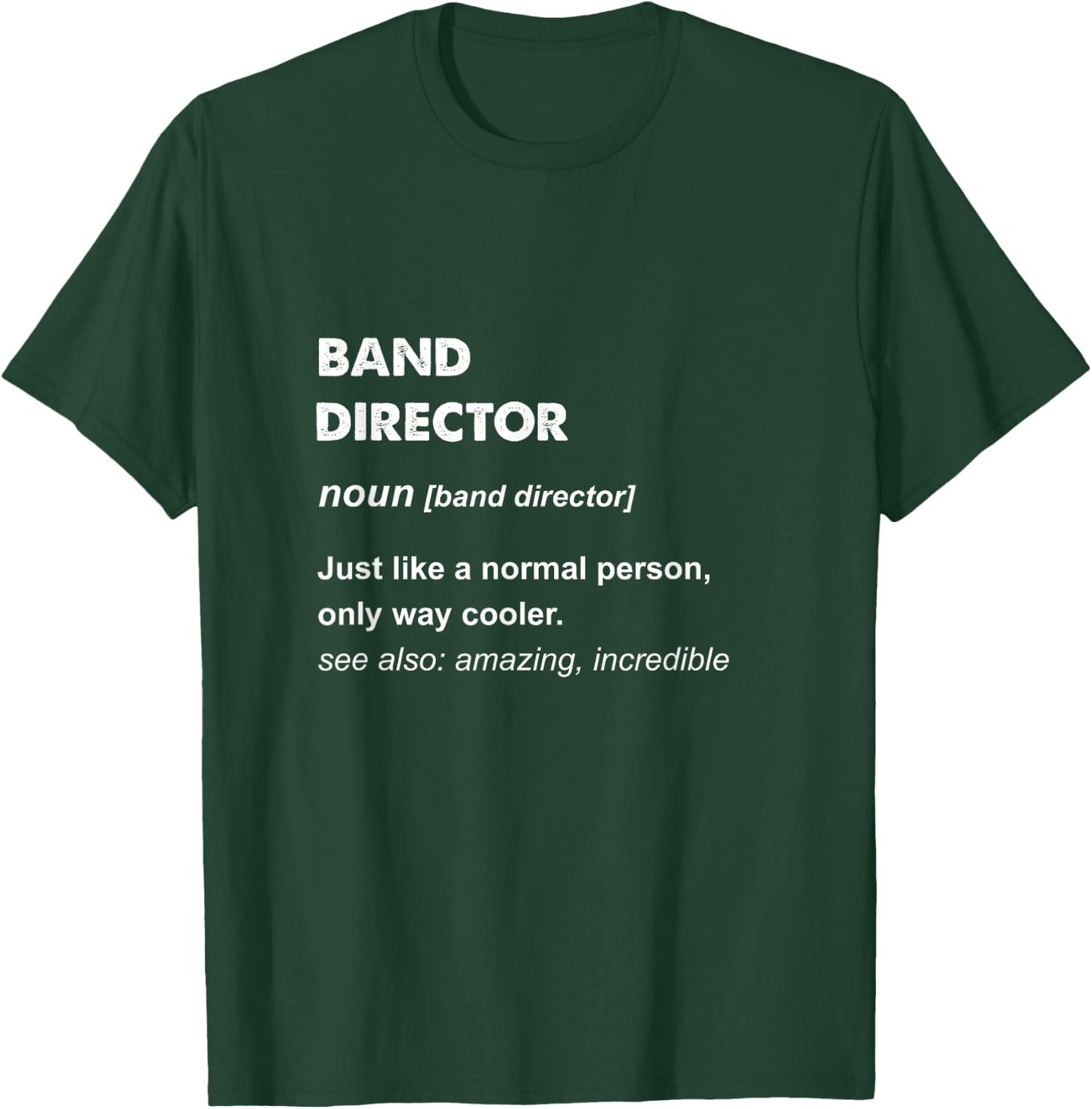 Band Director T-Shirt - T-Shirt | Forest