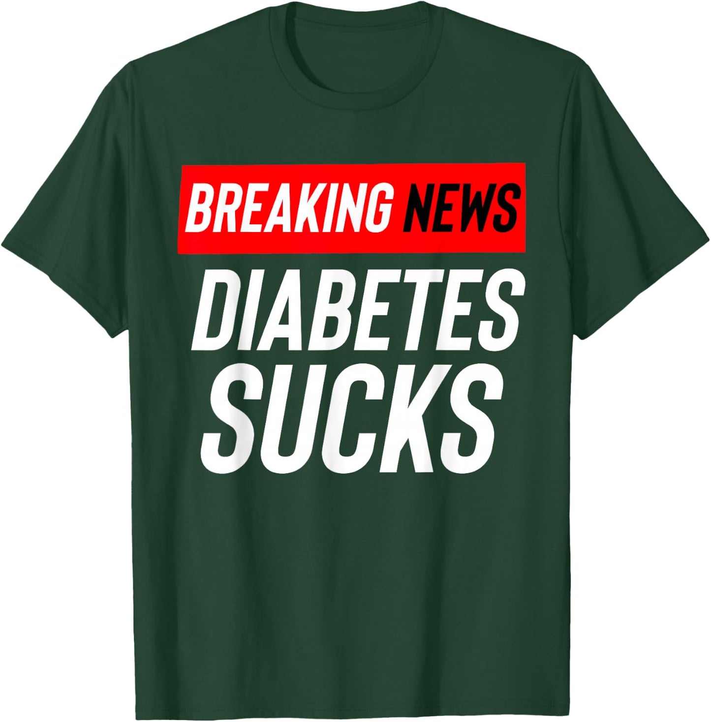 Breaking News: Diabetes Sucks T-Shirt - T-Shirt | Forest