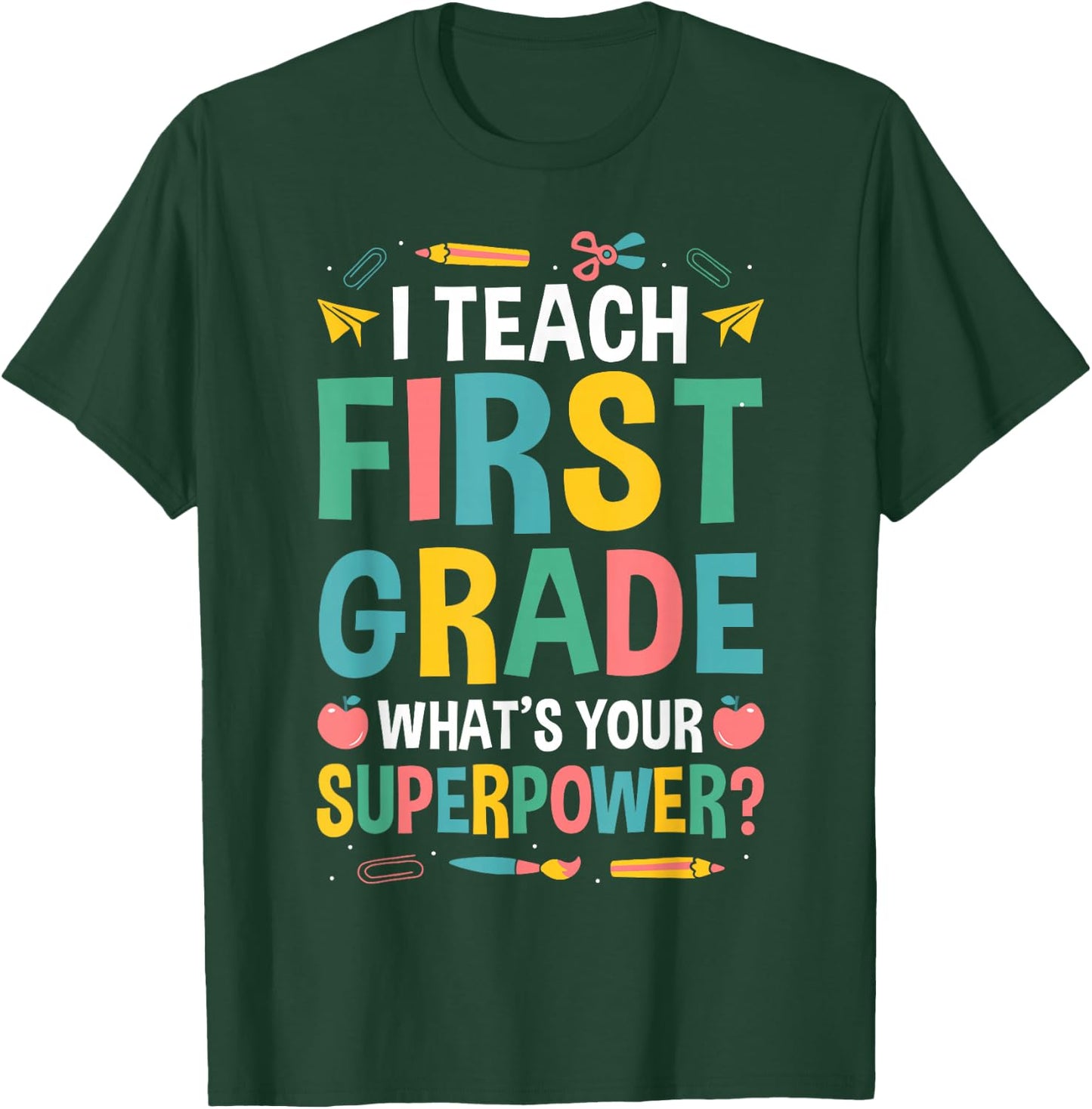I Teach First Grade Whats Your Superpower? T-Shirt - T-Shirt | Forest