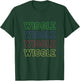 Wiggle Wiggle Wiggle Wiggle Wiggle T-Shirt - T-Shirt | Forest