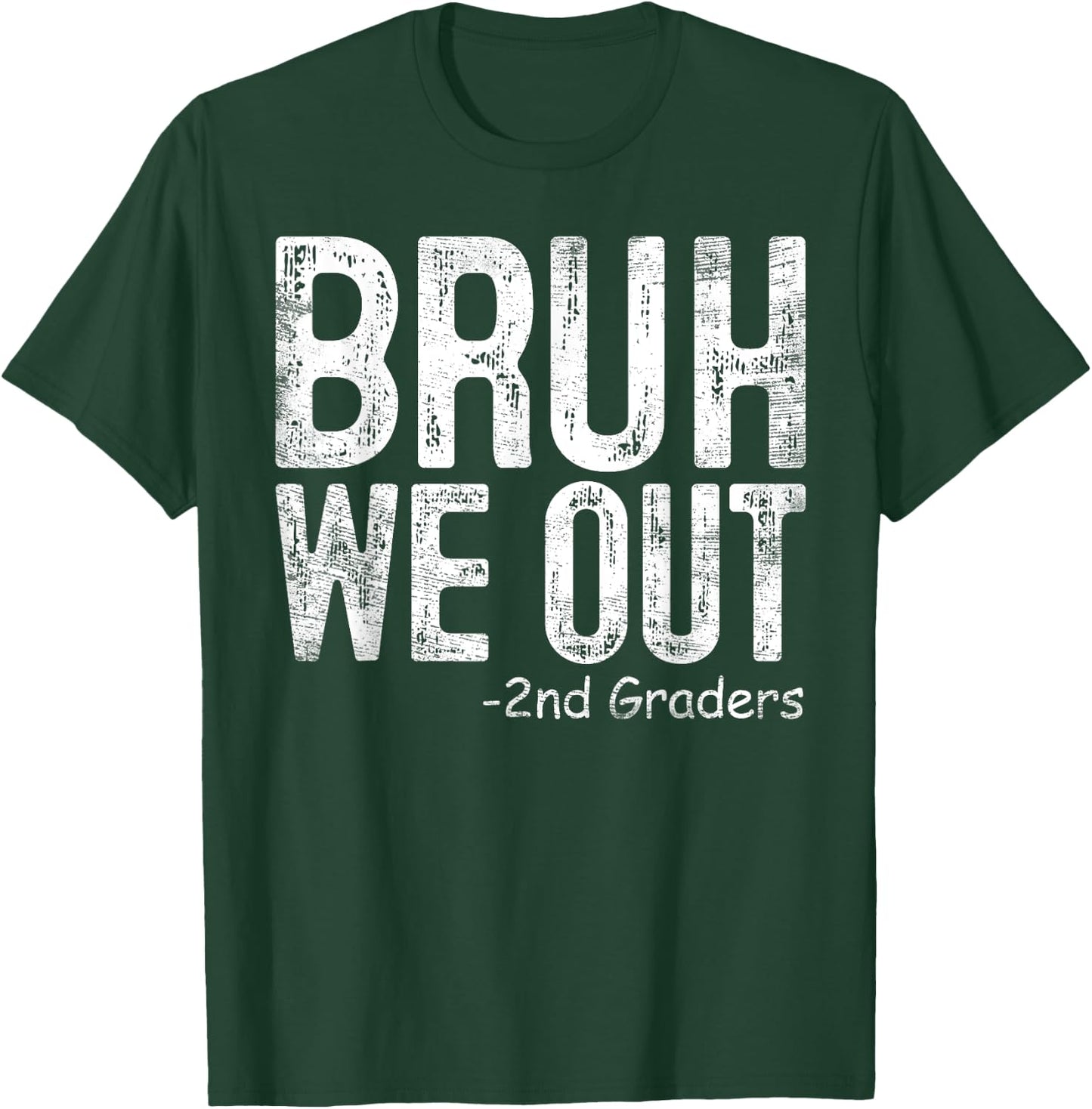 Bruh We Out 2nd Graders Second Grade Graduation Class 2024 T-Shirt - T-Shirt | Forest