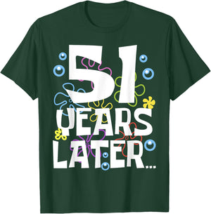 51 YEARS LATER 51 year Old Birthday Gifts Men Women Funny T-Shirt - T-Shirt | Forest