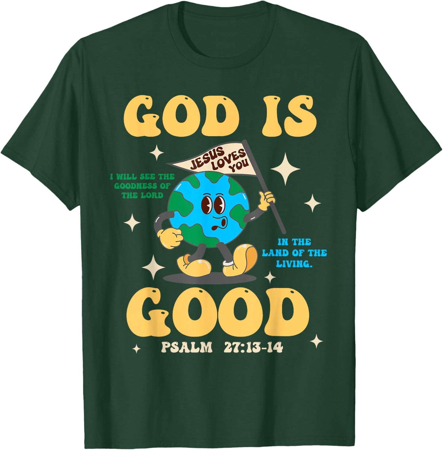God Is Good Jesus Loves You Earth Christian Hope Faith Flag T-Shirt - T-Shirt | Forest