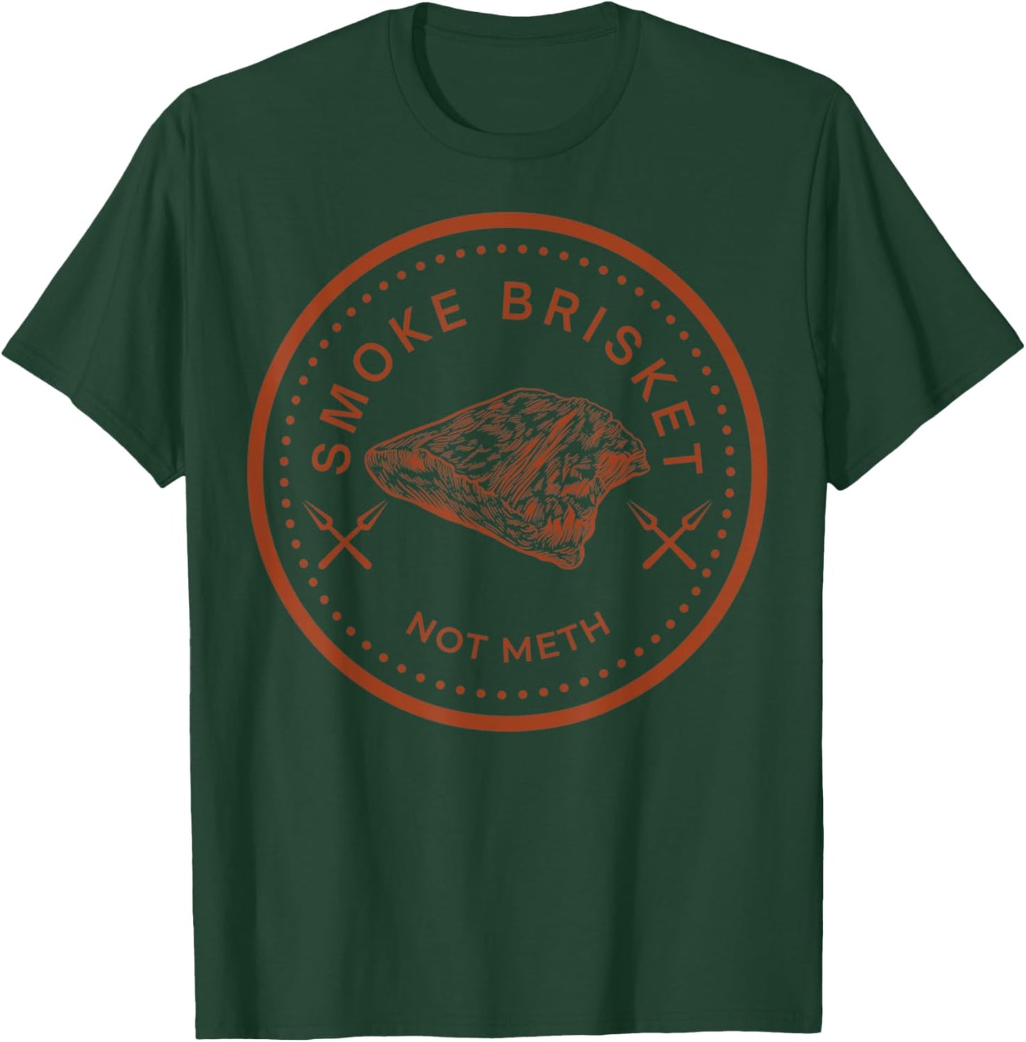 Smoke Brisket Not Meth Funny Retro BBQ Smoking Meat Lover T-Shirt - T-Shirt | Forest
