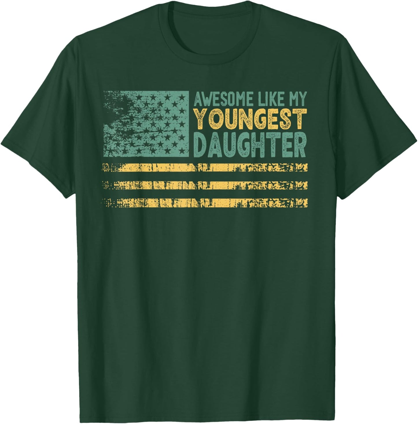 Awesome Like My Youngest Daughter Father's Day Dad USA Flag Women Men T-Shirt - T-Shirt | Forest