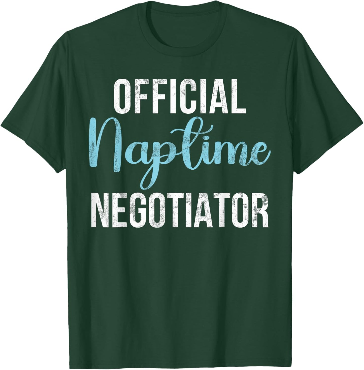 Official Naptime Negotiator New Dad T-Shirt - T-Shirt | Forest