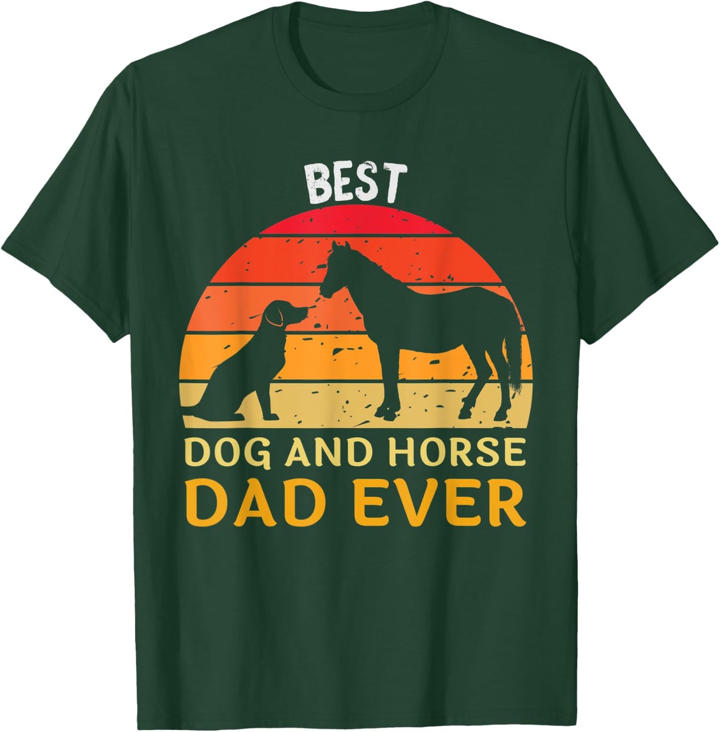 Best Dog And Horse Dad Ever Funny Papa Daddy Father's Day T-Shirt - T-Shirt | Forest