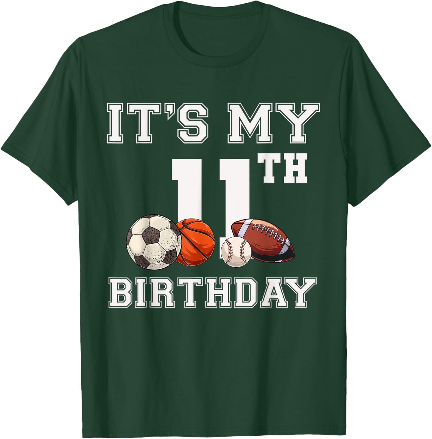 Its My 11th Birthday Baseball Soccer Basketball Themed Party T-Shirt - T-Shirt | Forest