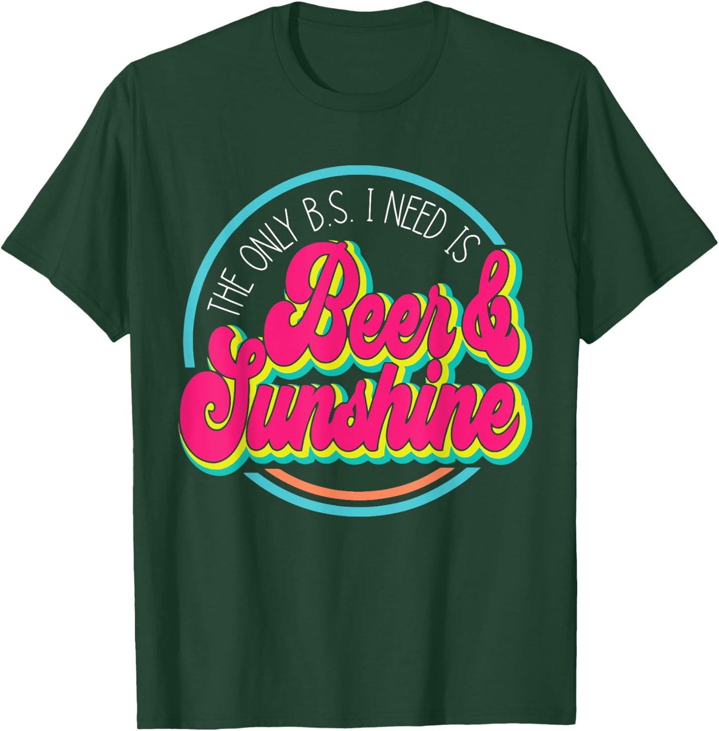 The Only B.S. I Need Is Beer & Sunshine Women T-Shirt - T-Shirt | Forest