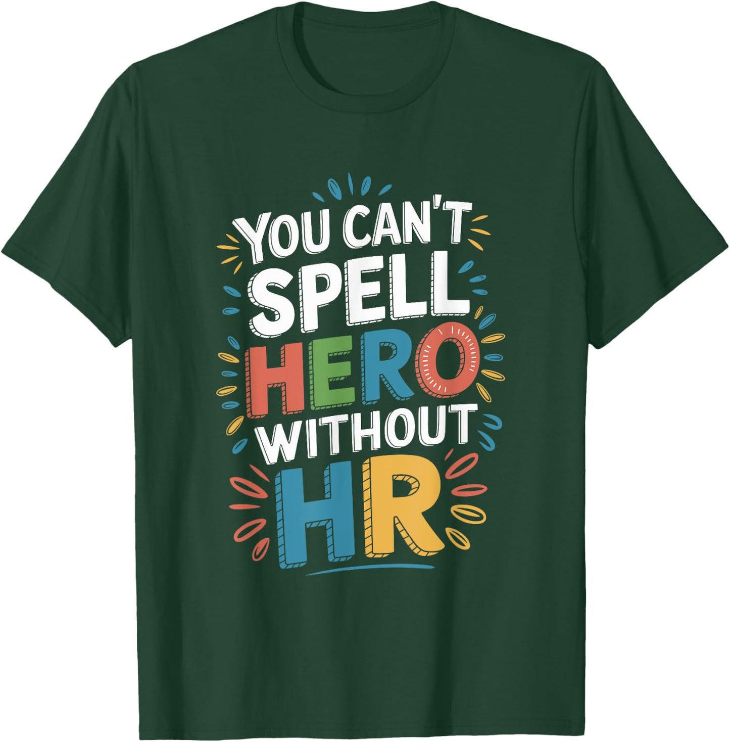 You Can't Spell Hero Without HR, Human Resources Team T-Shirt - T-Shirt | Forest