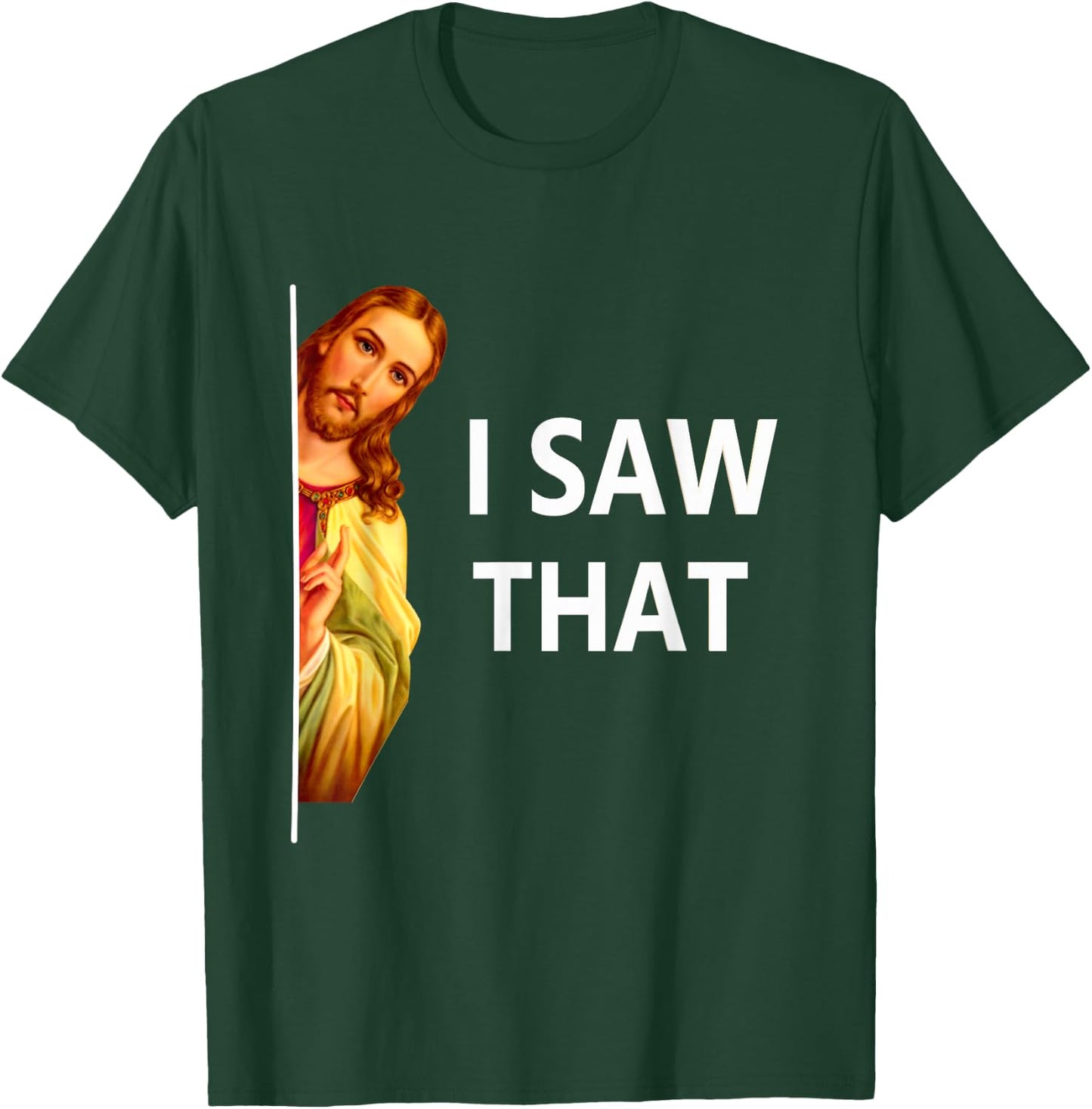 Jesus Meme I Saw That Christian God Sarcastic Funny Saying T-Shirt - T-Shirt | Forest