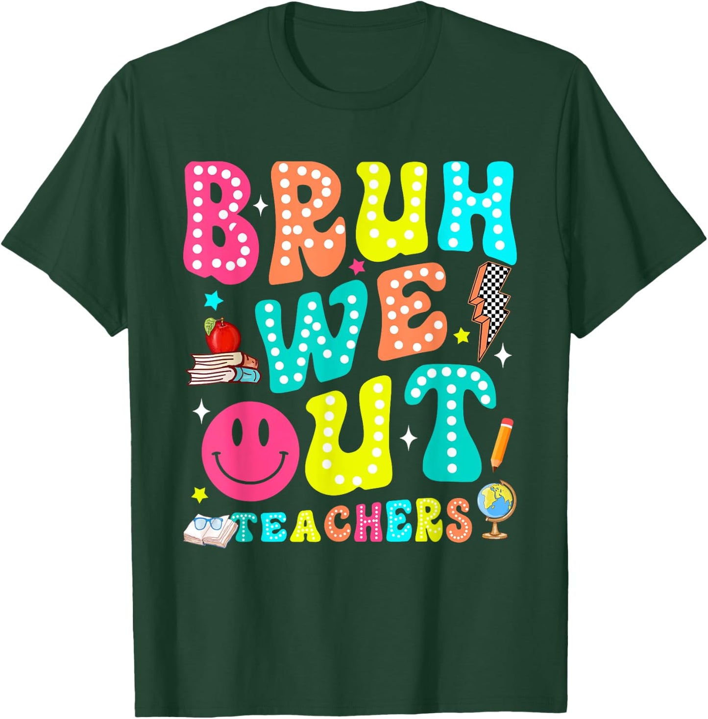Bruh We Out Teachers Last Day Teacher Men Women T-Shirt - T-Shirt | Forest