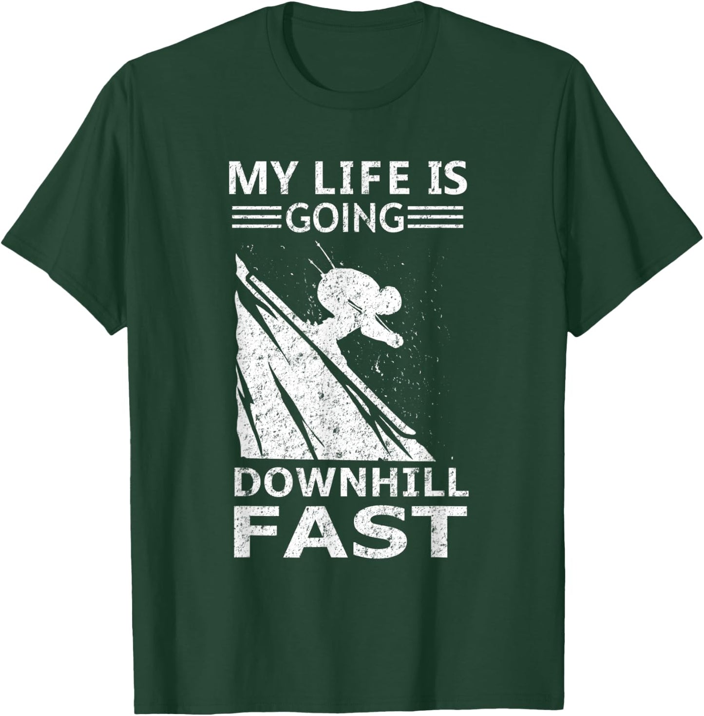 My Life Is Going Downhill Fast Steep Skiing Slopes Costume T-Shirt - T-Shirt | Forest