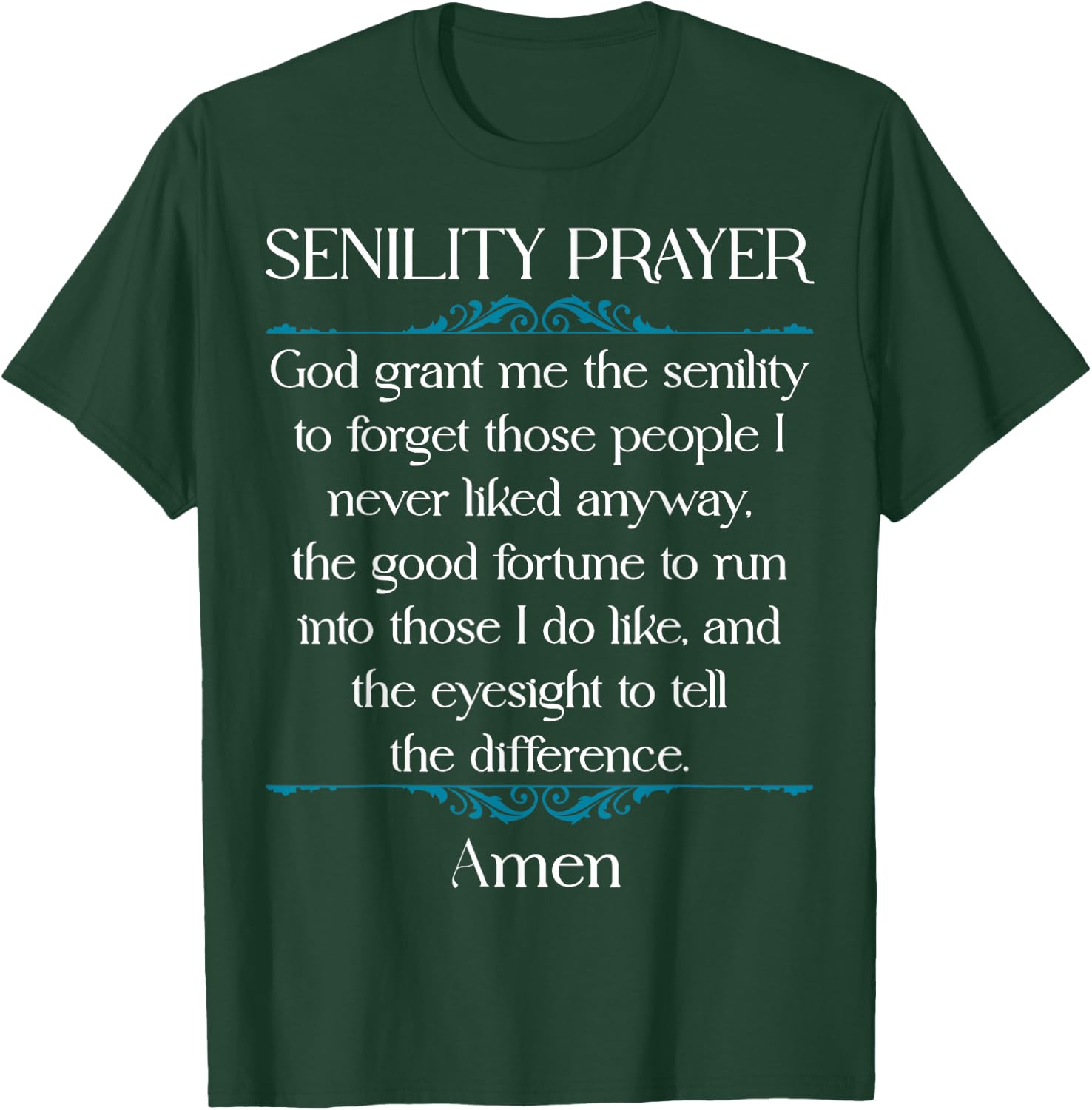 Senility Prayer Funny Gag Prayer Senior Citizen Old Person T-Shirt - T-Shirt | Forest