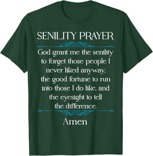 Senility Prayer Funny Gag Prayer Senior Citizen Old Person T-Shirt - T-Shirt | Forest