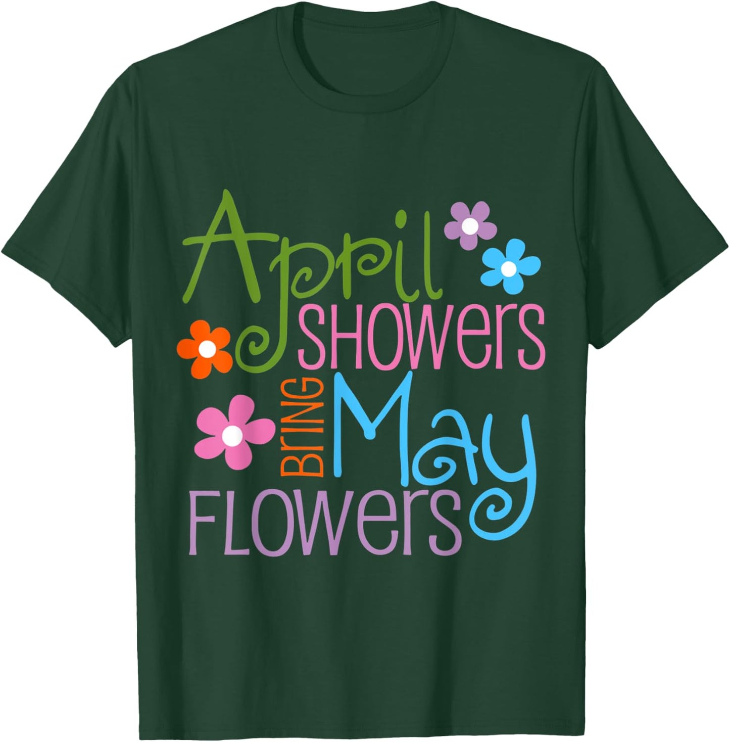 April Showers Bring May Flowers Spring Flowers after Raining T-Shirt - T-Shirt | Forest