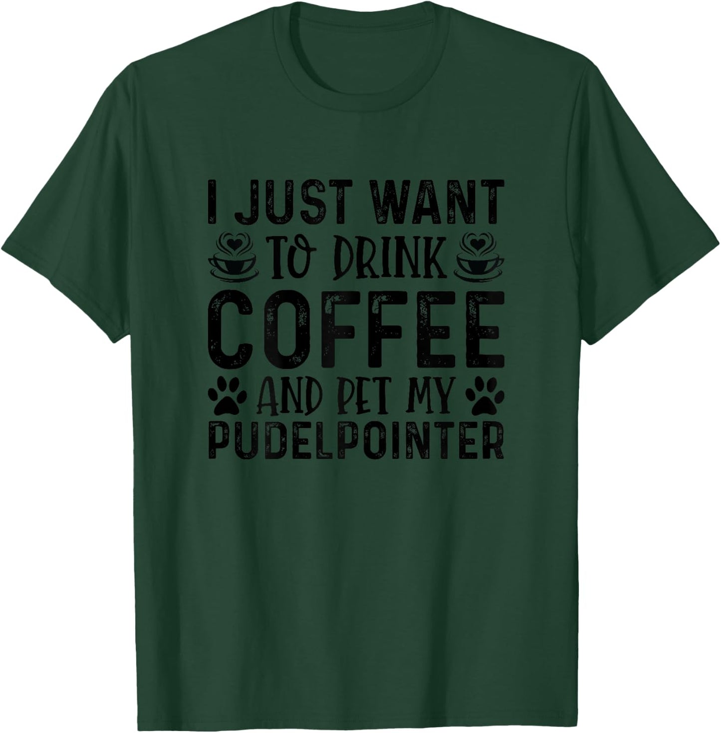 Pudelpointer Dog Owner Coffee Lover Funny Dog Mom T-Shirt - T-Shirt | Forest