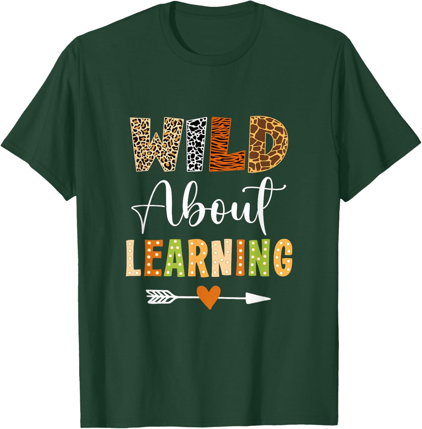 Wild About Learning Teacher Student First Day Of School T-Shirt - T-Shirt | Forest
