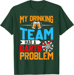 My Drinking Team Has a Darts Problem - Beer and Dart Lover T-Shirt - T-Shirt | Forest