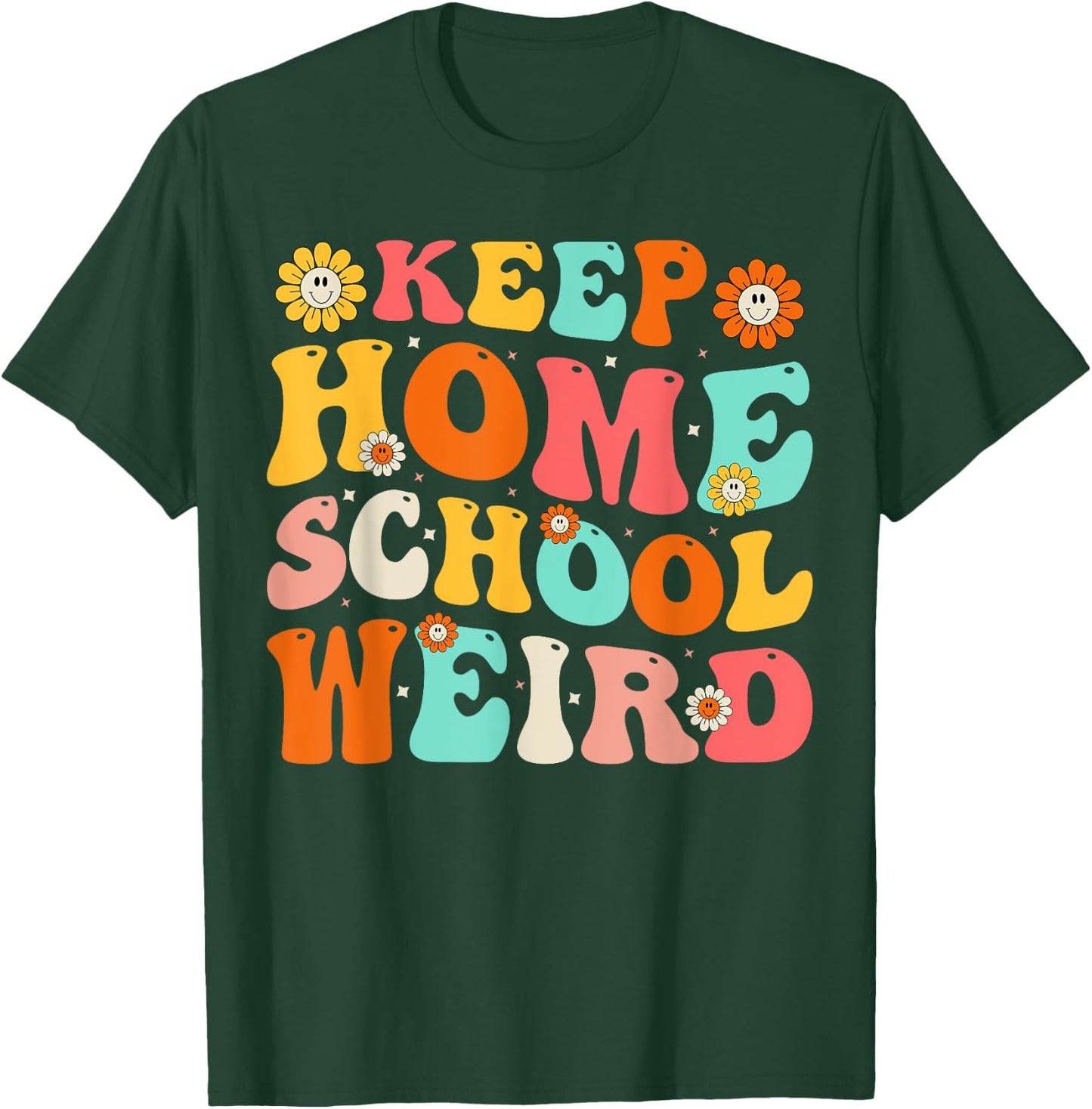 Keep Homeschool Weird T-Shirt - T-Shirt | Forest