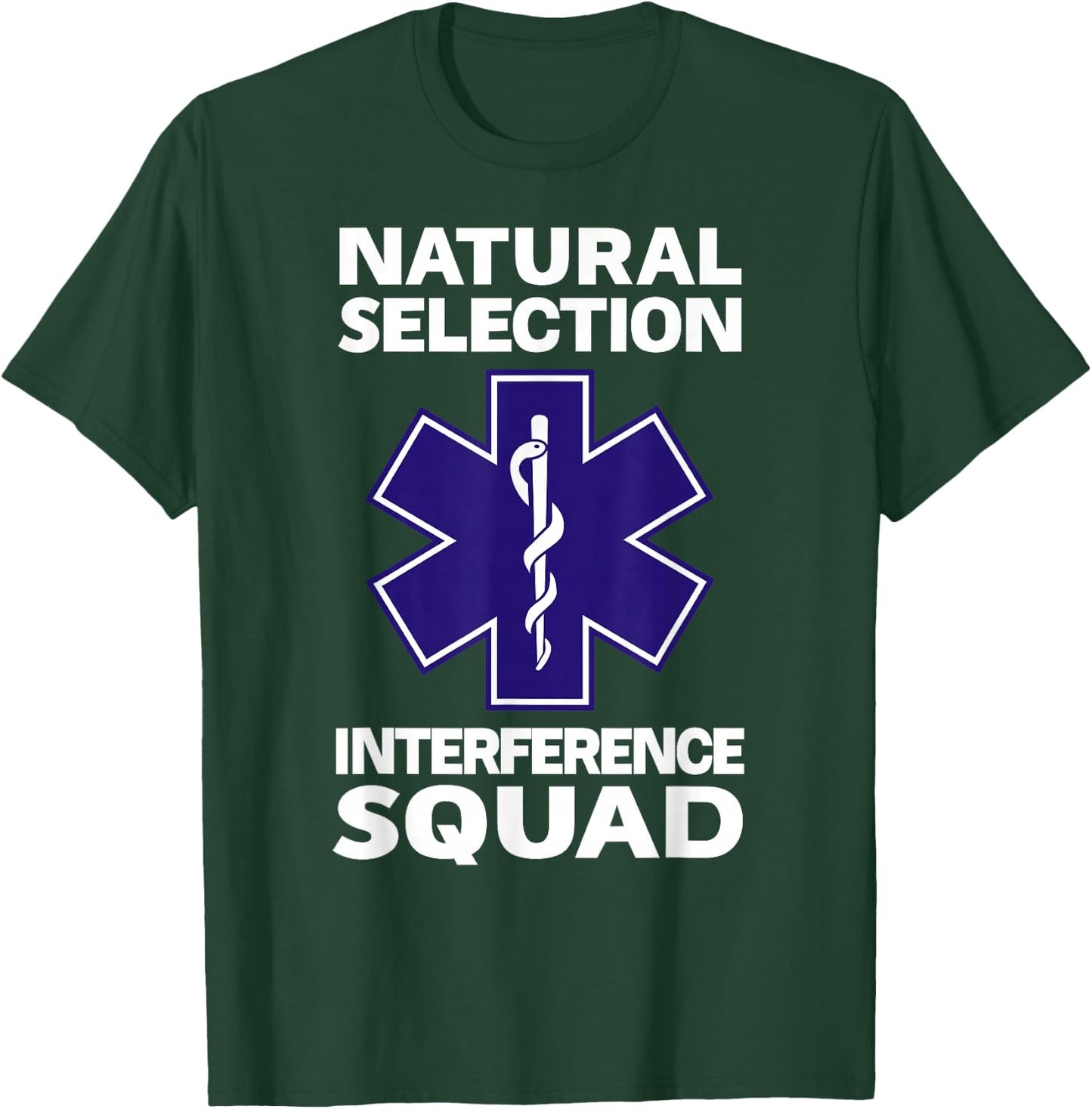 NATURAL SELECTION INTERFERENCE SQUAD Paramedic Funny EMT T-Shirt - T-Shirt | Forest