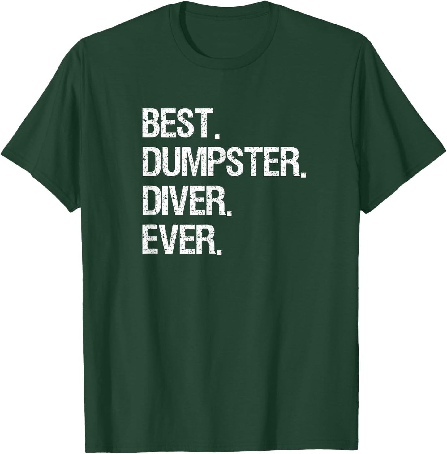 Dumpster Diving Funny Shirt Gift - Best Dumpster Diver T-Shirt - T-Shirt | Forest