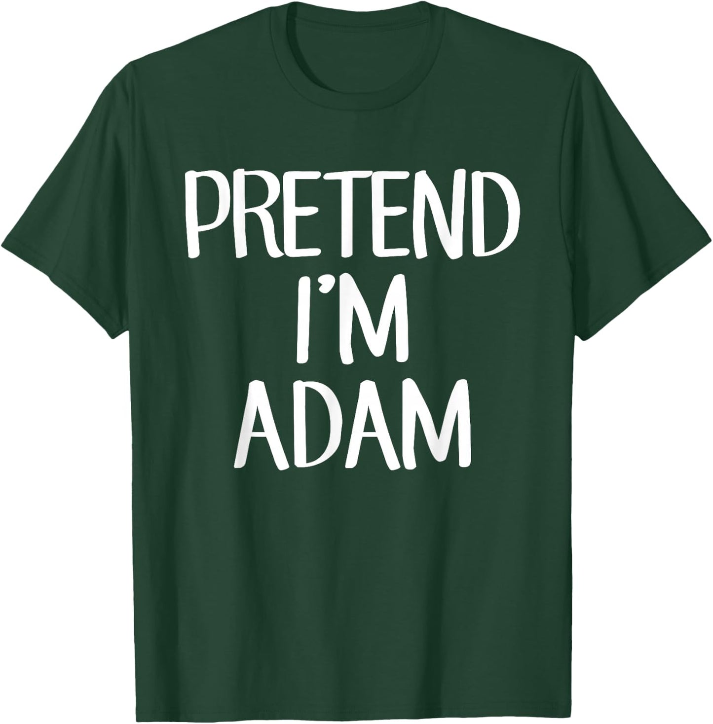 Pretend I'm Adam Costume Family Lazy Easy Halloween T-Shirt - T-Shirt | Forest