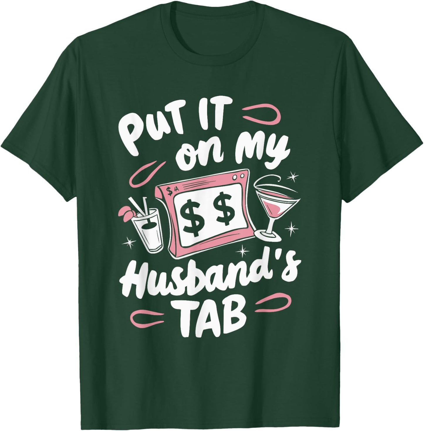 Put It On My Husband's Tab T-Shirt - T-Shirt | Forest