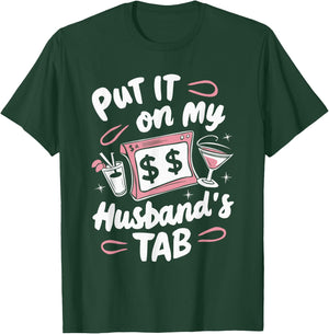 Put It On My Husband's Tab T-Shirt - T-Shirt | Forest