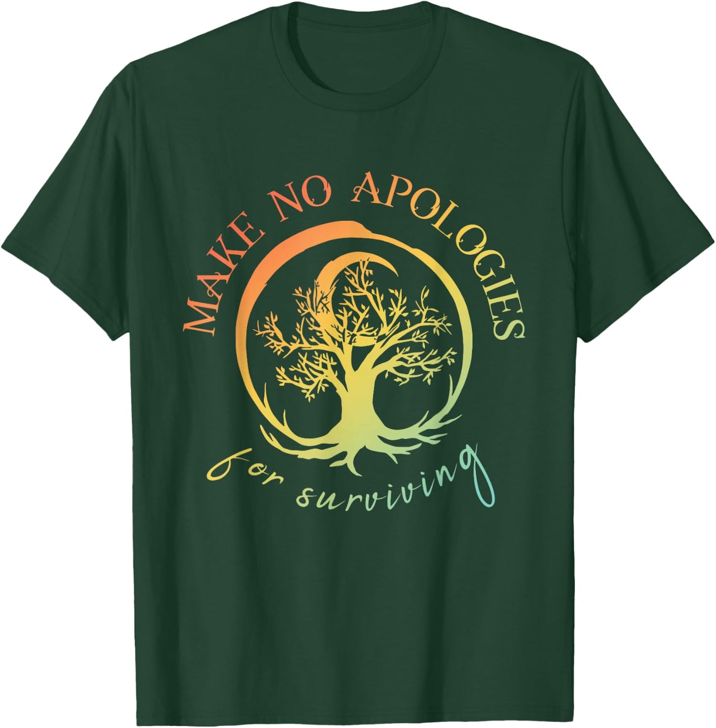 Make No Apologies for Surviving Vintage Design T-Shirt - T-Shirt | Forest