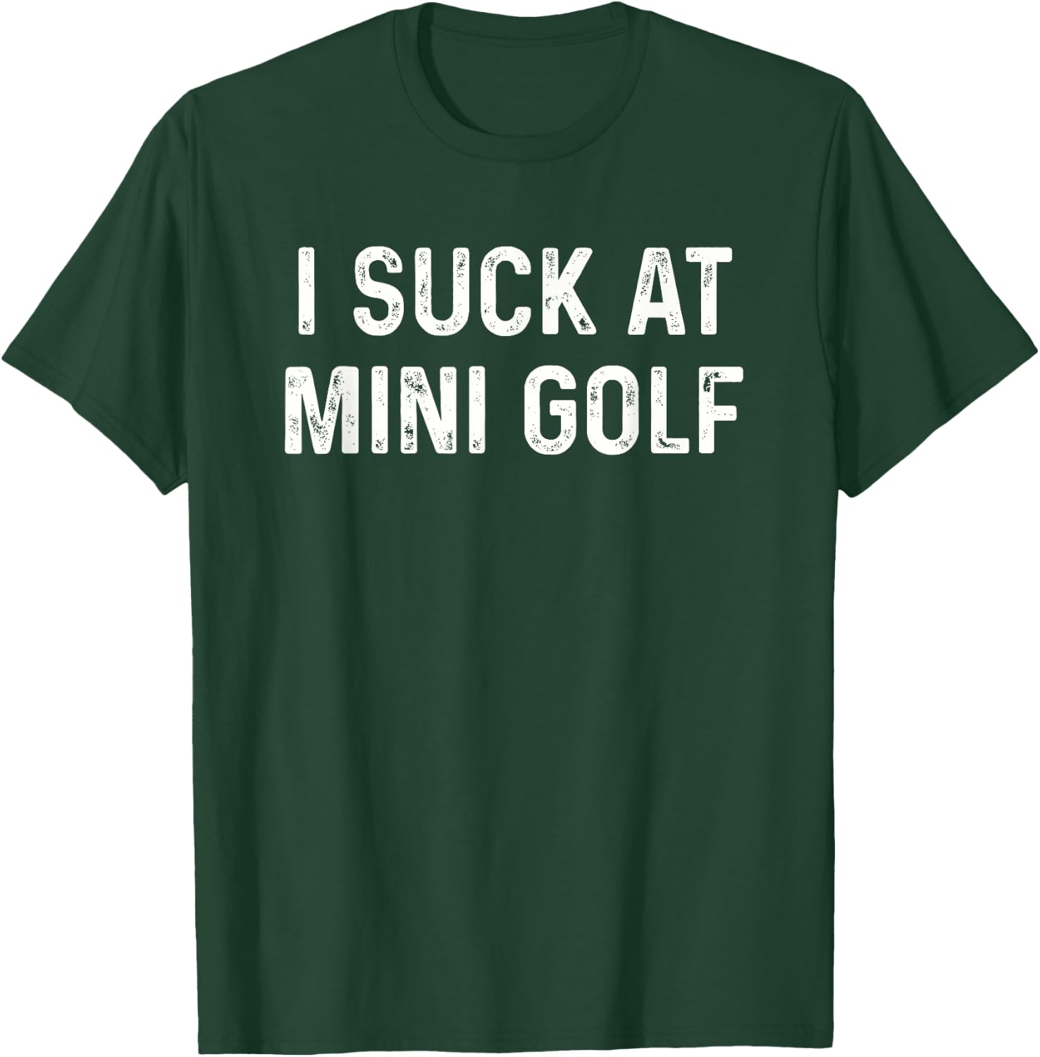 Funny I Suck at Mini Golf Miniature Golf T-Shirt - T-Shirt | Forest
