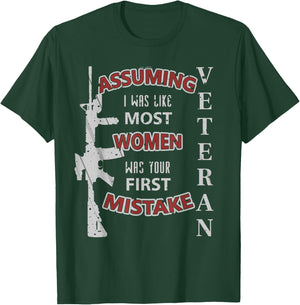 Veteran Assuming I Was Like Most Women First Mistake T-Shirt - T-Shirt | Forest
