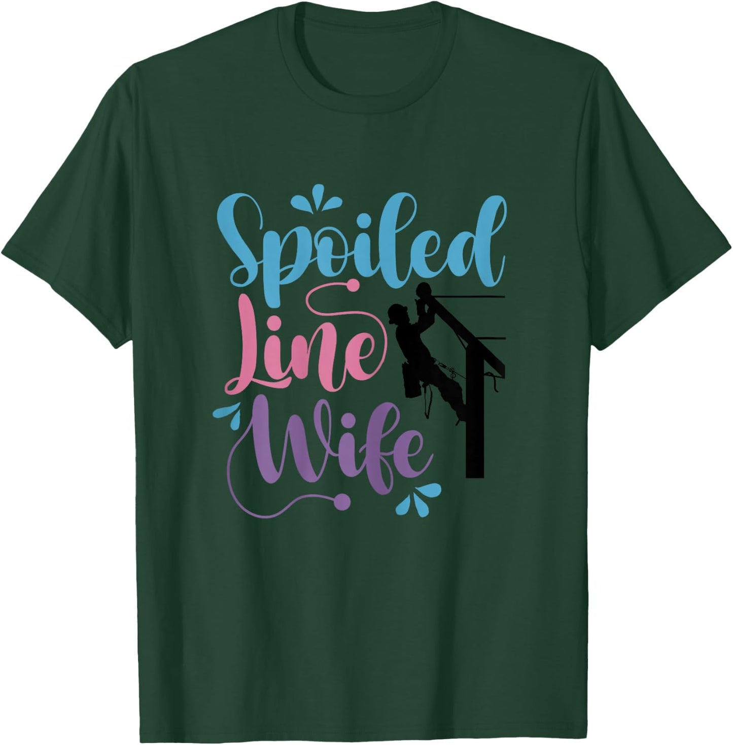 Spoiled Linewife Lineman's Wife Lineworker Husband T-Shirt - T-Shirt | Forest