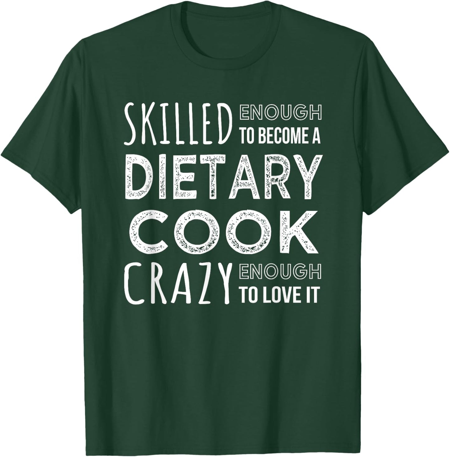 Dietary Cook Funny Dietary Week Food Service Worker T-Shirt - T-Shirt | Forest
