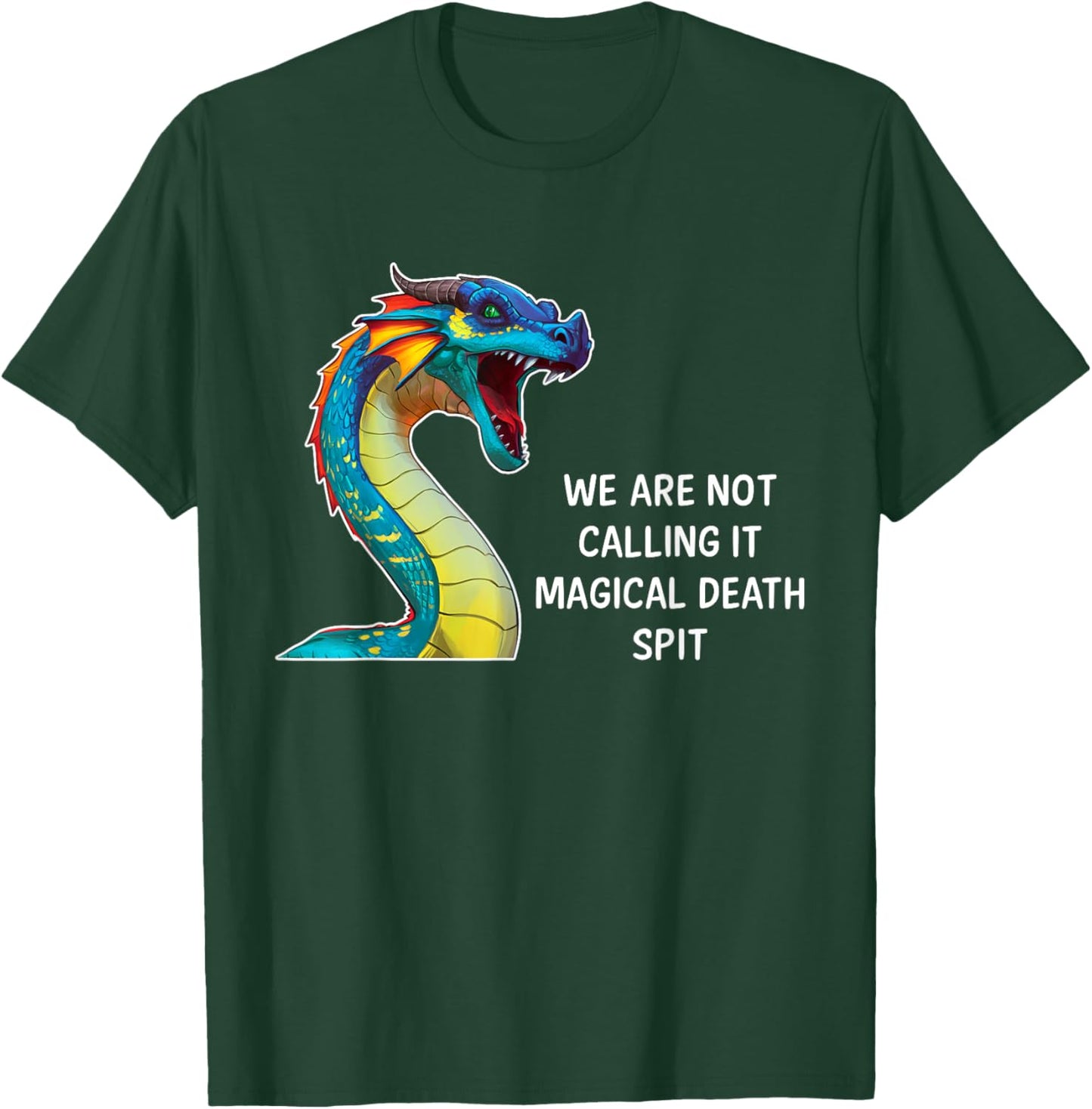 We Are Not Calling It Magical Death Spit, Funny Dragon Meme T-Shirt - T-Shirt | Forest