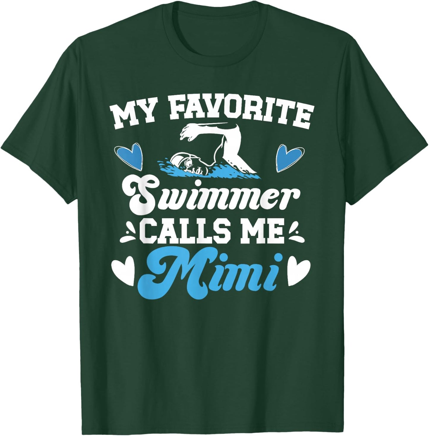 My Favorite Swimmer Mimi Swim Mimi Swimming Mimi T-Shirt - T-Shirt | Forest