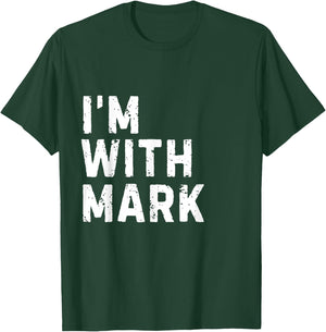 Funny Mark "I'm with Mark" Bachelor Mark Birthday Mark T-Shirt - T-Shirt | Forest