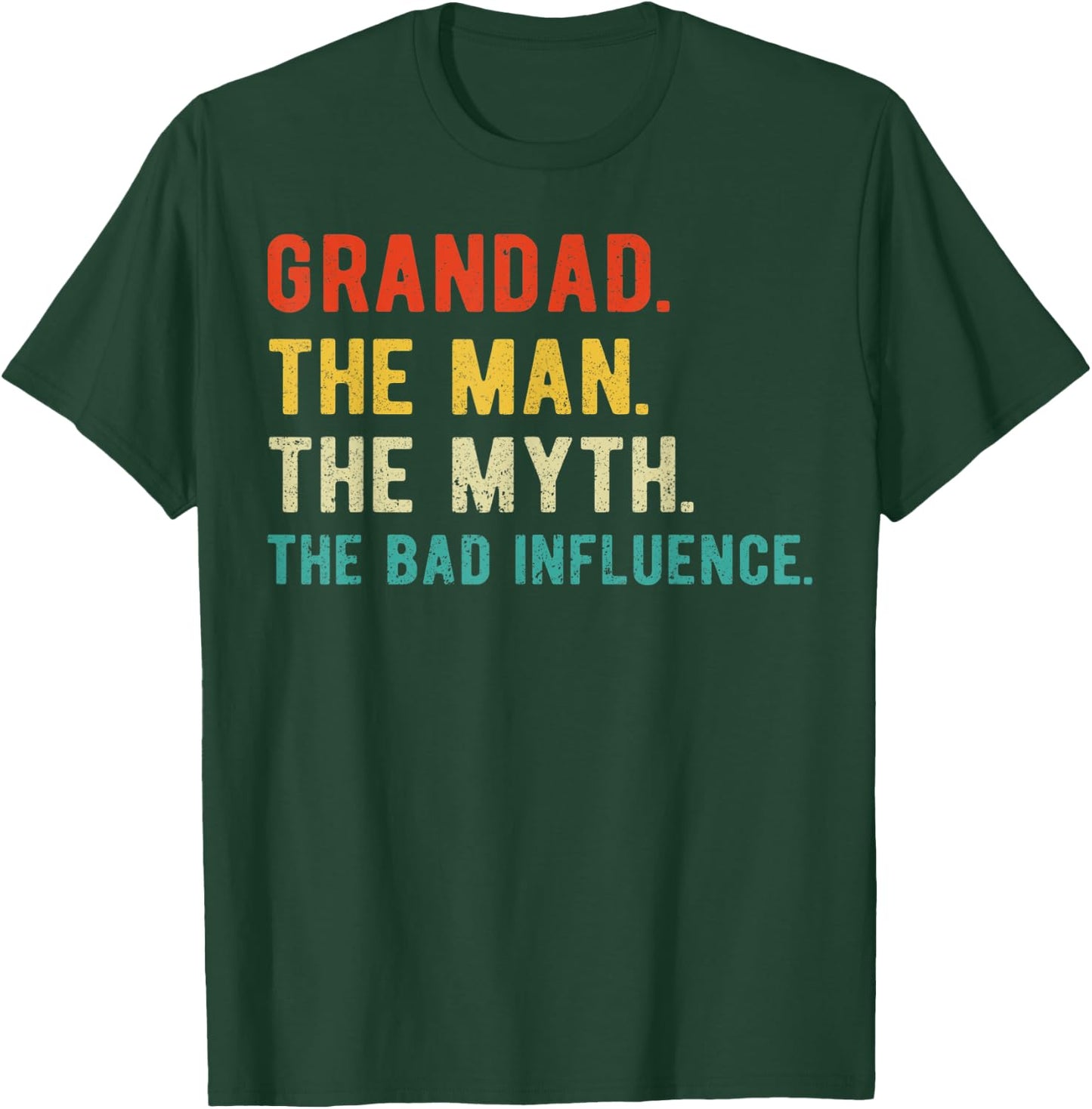 Grandad Man Myth Bad Influence Father's Day Grandad T-Shirt - T-Shirt | Forest