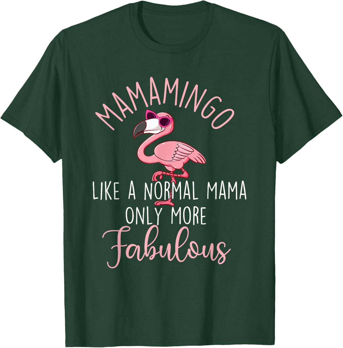 Mamamingo Like A Normal Mama - Flamingo Mother's Day T-Shirt - T-Shirt | Forest